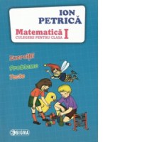 Matematica. Exercitii, probleme, teste. Culegere pentru clasa I - 1