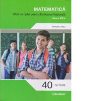 Matematica. Ghid complet pentru Evaluarea Nationala, clasa a VIII-a (40 de teste) - 1