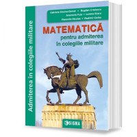 Matematica pentru admiterea in colegiile militare - 1