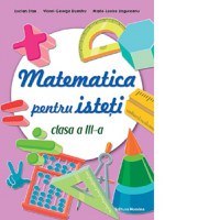 Matematica pentru isteti. Clasa a III-a - 1