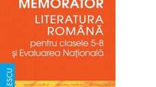 Memorator. Literatura romana pentru clasele 5-8 si Evaluarea Nationala