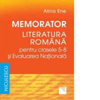 Memorator. Literatura romana pentru clasele 5-8 si Evaluarea Nationala - 1