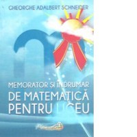 Memorator si indrumar de matematica pentru liceu - 1