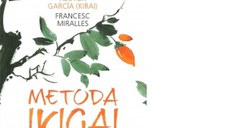 Metoda Ikigai. Secrete japoneze pentru a-ti descoperi adevarata pasiune si a-ti atinge telurile in viata