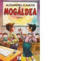 Mogaldea. Nuvele si povestiri - 1