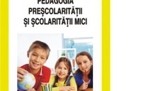 Pedagogia prescolaritatii si scolaritatii mici