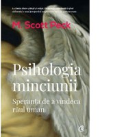 Psihologia minciunii. Speranta de a vindeca raul uman - 1