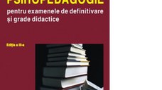 Psihopedagogie pentru examenele de definitivare si grade didactice. Editia a III-a