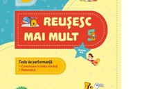 Reusesc mai mult. Teste de performanta. Comunicare in limba romana. Matematica. Clasa a II-a