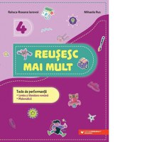 Reusesc mai mult. Teste de performanta. Limba si literatura romana. Matematica. Clasa a IV-a - 1