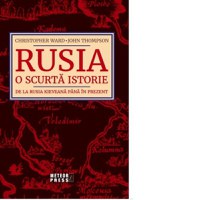 Rusia. O scurta istorie De la Rusia Kieveana pana in prezent - 1