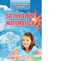 Sa invatam matematica fara profesor clasa a VI-a - 1