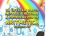 Sa invatam rapid metodele de rezolvare a problemelor de aritmetica clasele I-IV. Probleme de tip grila