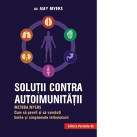 Solutii contra autoimunitatii. Metoda Myers. Cum sa previi si sa combati toate bolile si simptomele inflamatorii - 1