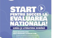 Start pentru succes la Evaluarea Nationala! Limba si literatura romana. Exercitii de antrenament tematic si teste recapitulative dupa programa claselor V-VII