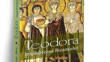 Teodora - imparateasa Bizantului