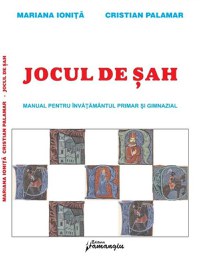 Carte : Jocul de Sah - Manual pentru invatamantul primar si gimnazial M.Ionita, C. Palamar - 1