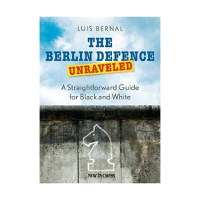 Carte : The Berlin Defence Unraveled: A Straightforward Guide for Black and White - 1