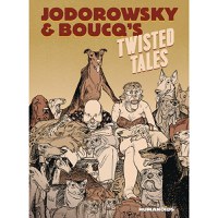 Jodorowsky & Boucqs Twisted Tales TP - 1