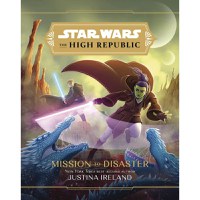 Star Wars High Republic YA HC Novel Mission to Disaster - 1