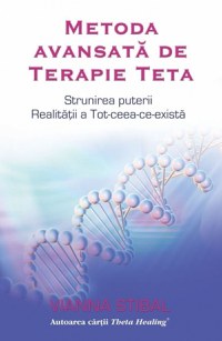 Metoda avansat de terapie teta - vianna stibal carte - 1